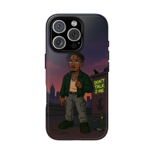 "Don't Talk 2 Me" ToughCase