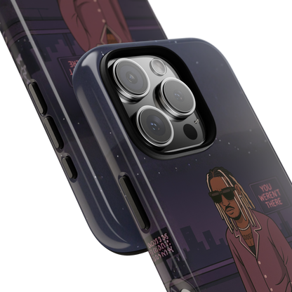 "You Weren't There" ToughCase